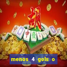 menos 4 gols o que significa